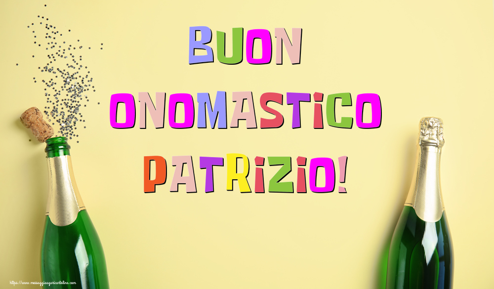 Buon Onomastico Patrizio! - Cartoline onomastico con champagne