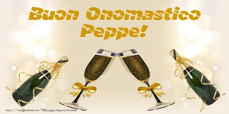 Buon Onomastico Peppe! - Cartoline onomastico con champagne