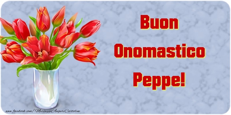 Buon Onomastico Peppe - Cartoline onomastico con mazzo di fiori