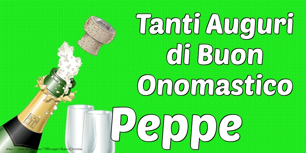 Tanti Auguri di Buon Onomastico Peppe - Cartoline onomastico con champagne