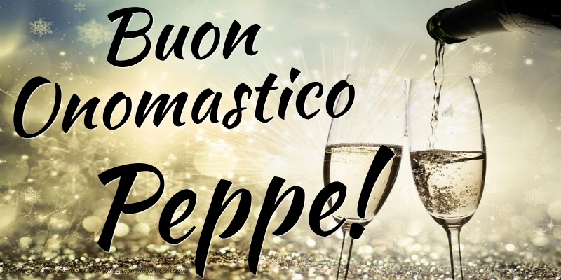 Buon Onomastico Peppe - Cartoline onomastico con champagne