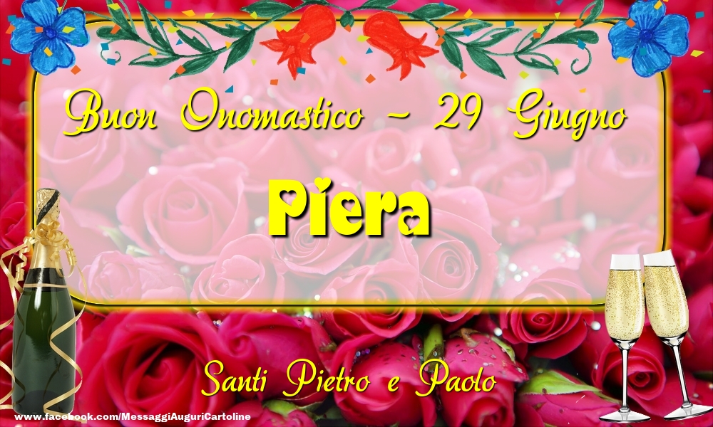 Santi Pietro e Paolo Buon Onomastico, Piera! 29 Giugno - Cartoline onomastico