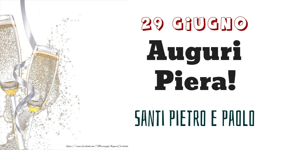 Santi Pietro e Paolo Auguri Piera! 29 Giugno - Cartoline onomastico