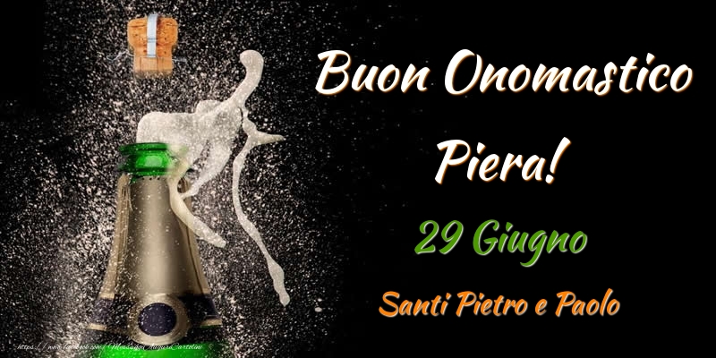 Buon Onomastico Piera! 29 Giugno Santi Pietro e Paolo - Cartoline onomastico