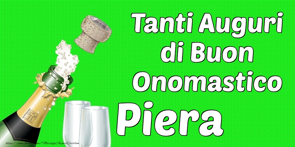 Tanti Auguri di Buon Onomastico Piera - Cartoline onomastico con champagne