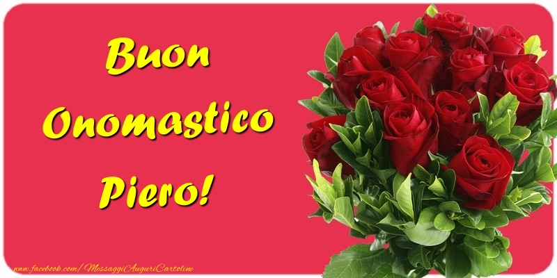 Buon Onomastico Piero - Cartoline onomastico con mazzo di fiori