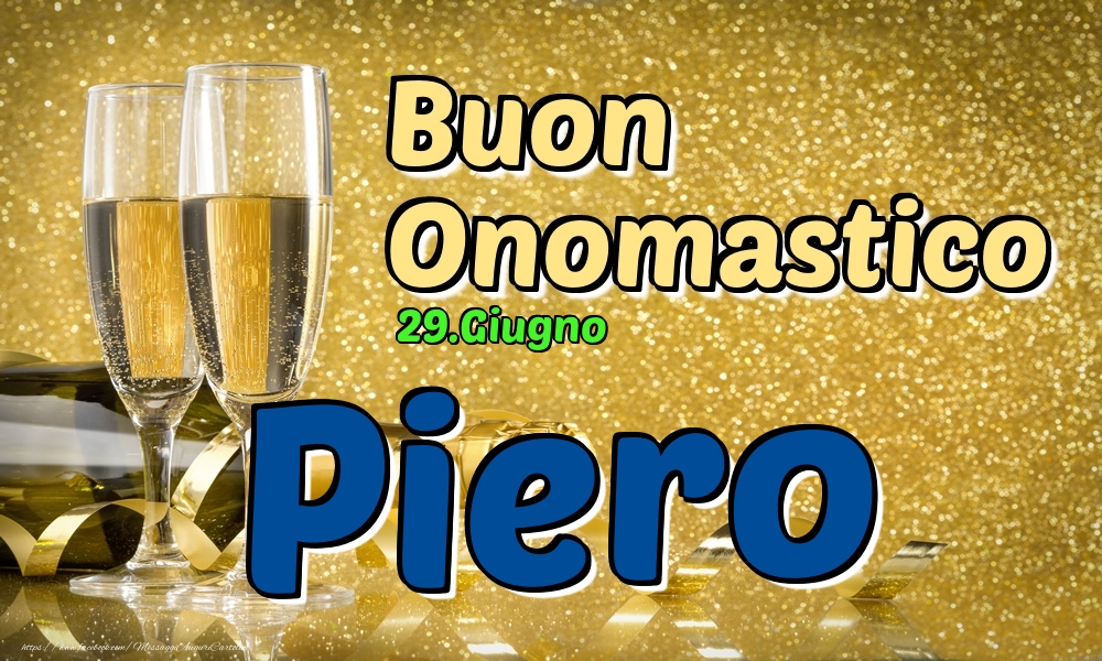 29.Giugno - Buon Onomastico Piero! - Cartoline onomastico