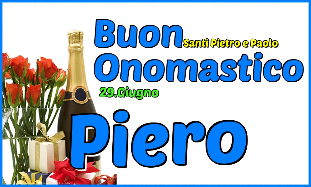 29.Giugno - Buon Onomastico Piero! - Cartoline onomastico