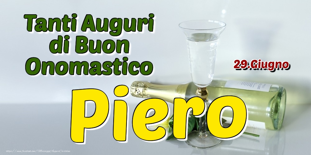 29.Giugno - Tanti Auguri di Buon Onomastico Piero - Cartoline onomastico