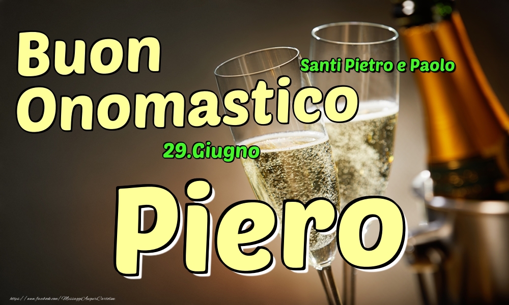 29.Giugno - Buon Onomastico Piero! - Cartoline onomastico