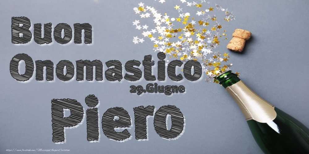 29.Giugno - Buon Onomastico Piero! - Cartoline onomastico