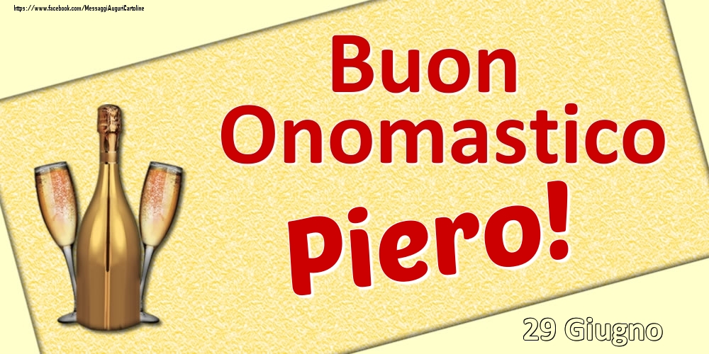 Buon Onomastico Piero! - 29 Giugno - Cartoline onomastico