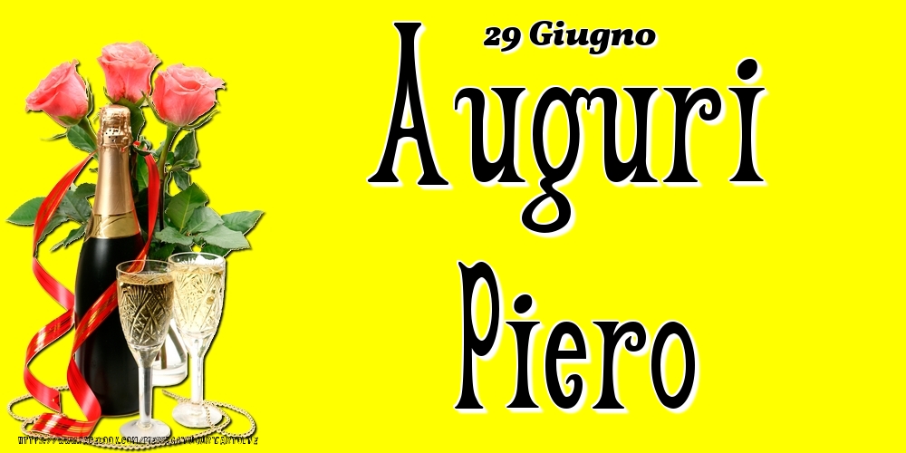 29 Giugno - Auguri Piero! - Cartoline onomastico