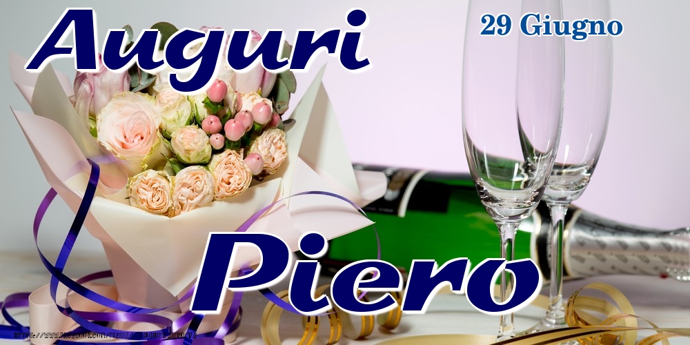 29 Giugno - Auguri Piero! - Cartoline onomastico