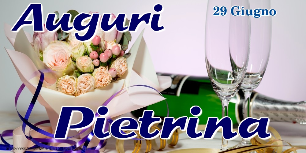29 Giugno - Auguri Pietrina! - Cartoline onomastico