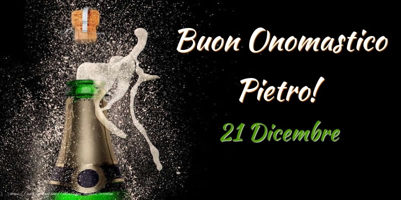 Buon Onomastico Pietro! 21 Dicembre - Cartoline onomastico