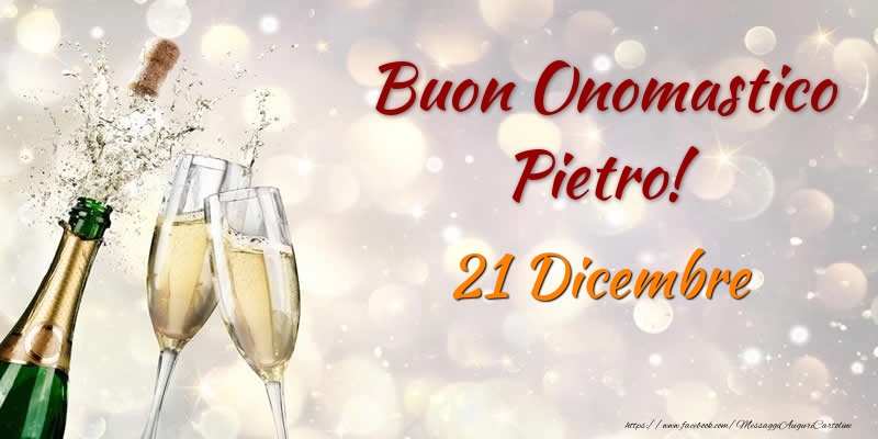 Buon Onomastico Pietro! 21 Dicembre - Cartoline onomastico