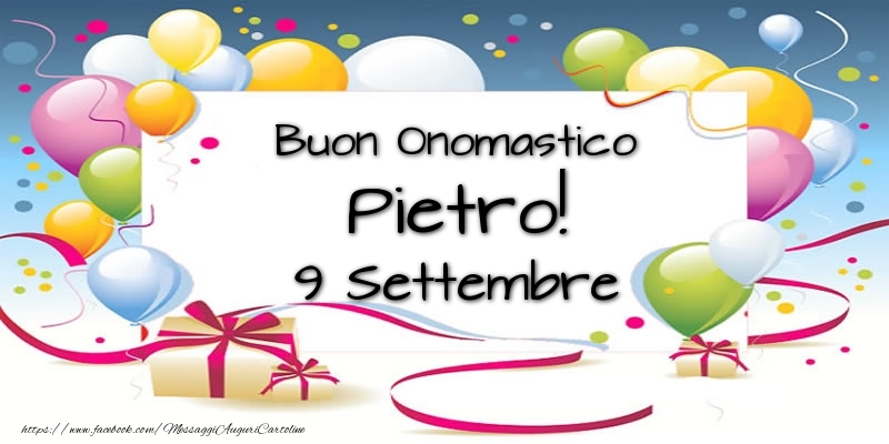 Buon Onomastico Pietro! 9 Settembre - Cartoline onomastico