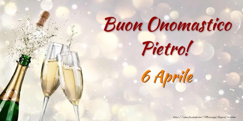 Buon Onomastico Pietro! 6 Aprile - Cartoline onomastico