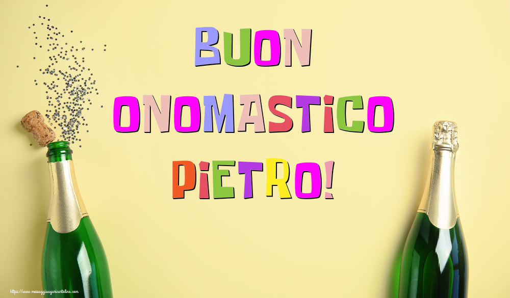 Buon Onomastico Pietro! - Cartoline onomastico con champagne