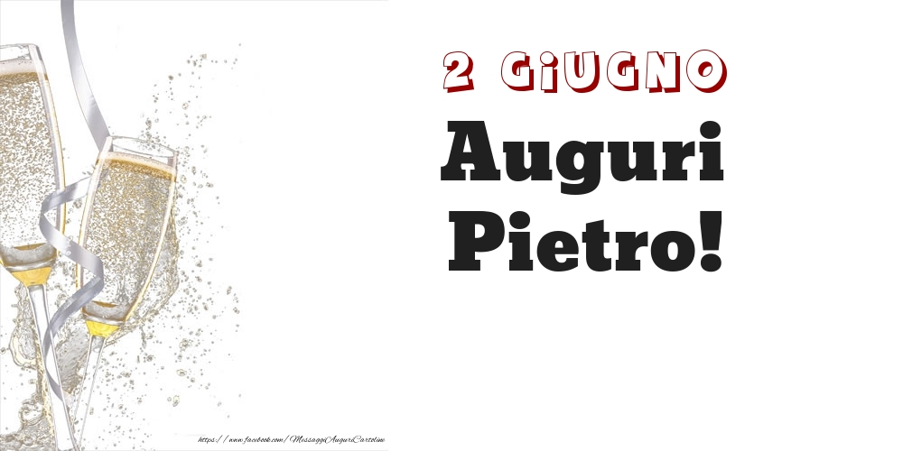 Auguri Pietro! 2 Giugno - Cartoline onomastico