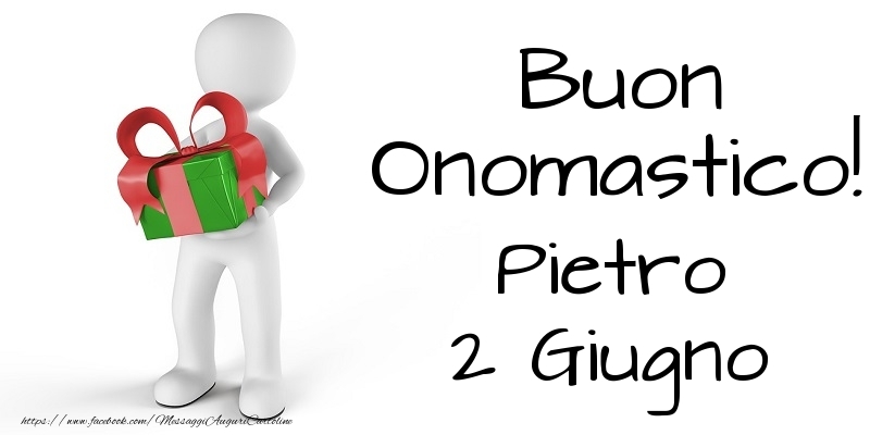 Buon Onomastico  Pietro! 2 Giugno - Cartoline onomastico