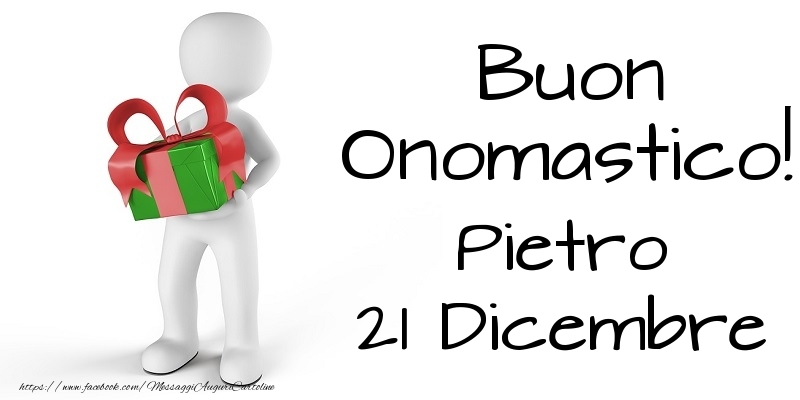 Buon Onomastico  Pietro! 21 Dicembre - Cartoline onomastico