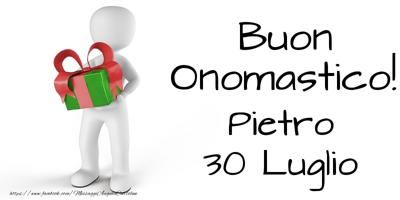Buon Onomastico  Pietro! 30 Luglio - Cartoline onomastico
