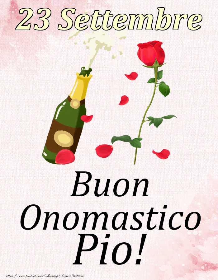 Buon Onomastico Pio! - 23 Settembre - Cartoline onomastico