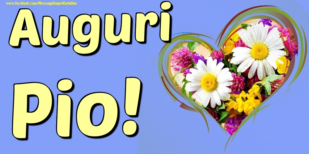 Auguri Pio - Cartoline onomastico con il cuore