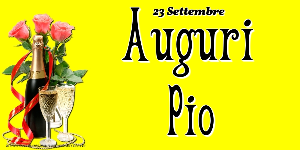 23 Settembre - Auguri Pio! - Cartoline onomastico