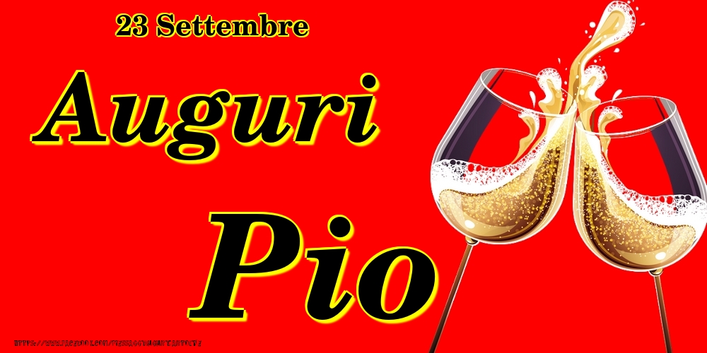 23 Settembre - Auguri Pio! - Cartoline onomastico