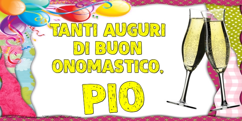 Tanti Auguri di Buon Onomastico, Pio - Cartoline onomastico con palloncini