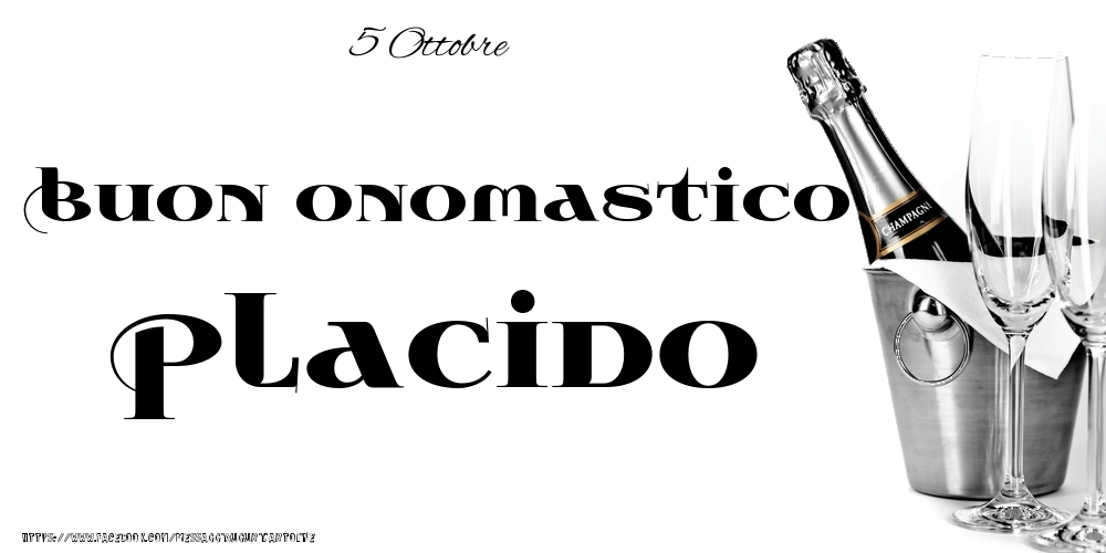 5 Ottobre - Buon onomastico Placido! - Cartoline onomastico