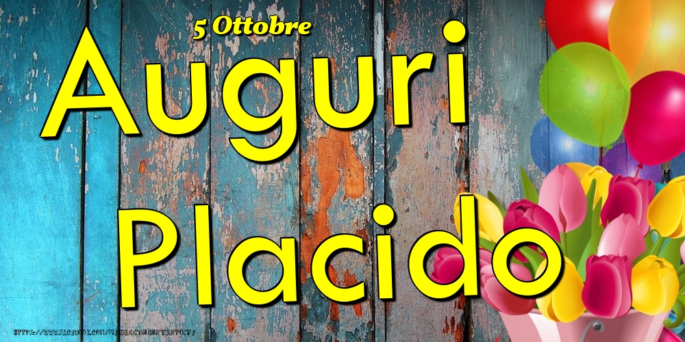 5 Ottobre - Auguri Placido! - Cartoline onomastico