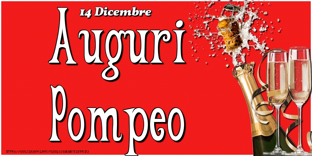 14 Dicembre - Auguri Pompeo! - Cartoline onomastico