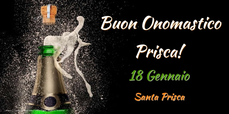 Buon Onomastico Prisca! 18 Gennaio Santa Prisca - Cartoline onomastico