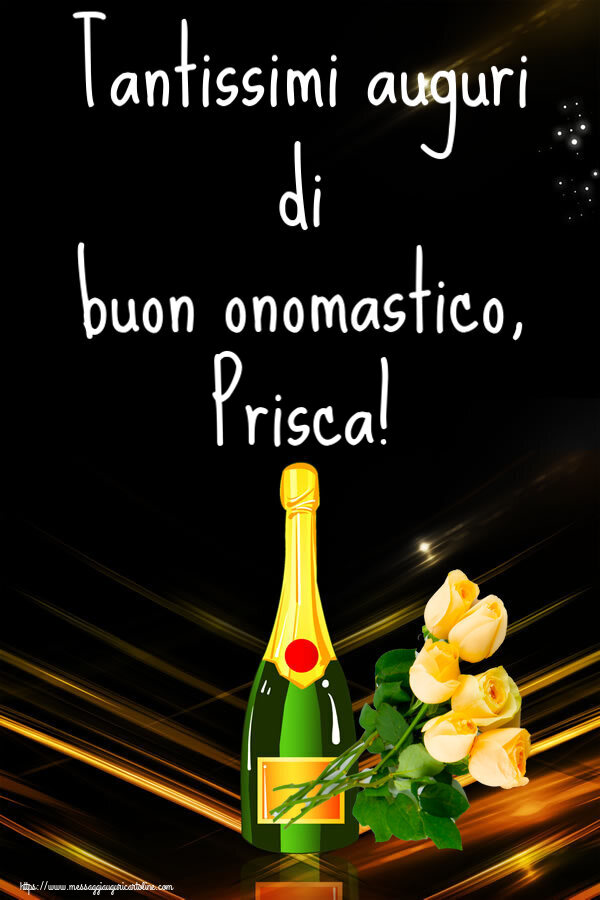 Tantissimi auguri di buon onomastico, Prisca! - Cartoline onomastico con fiori