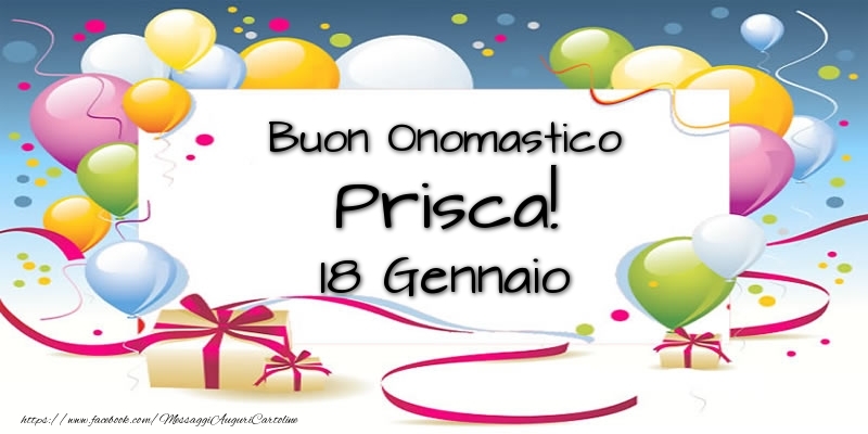 Buon Onomastico Prisca! 18 Gennaio - Cartoline onomastico