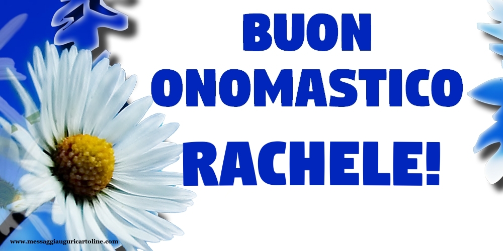 Buon Onomastico Rachele! - Cartoline onomastico