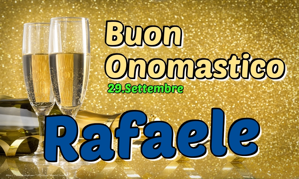 29.Settembre - Buon Onomastico Rafaele! - Cartoline onomastico