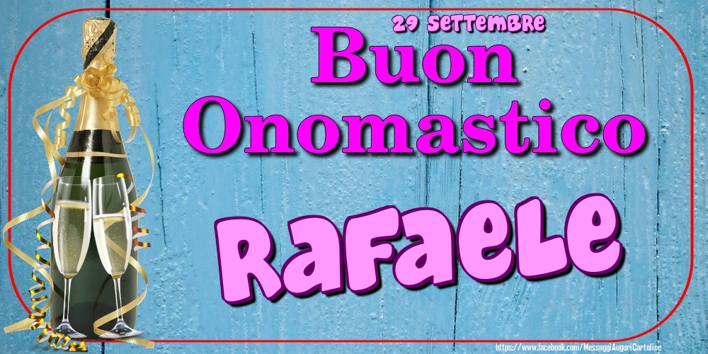  29 Settembre - Buon Onomastico Rafaele! - Cartoline onomastico