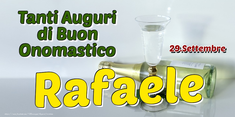 29.Settembre - Tanti Auguri di Buon Onomastico Rafaele - Cartoline onomastico