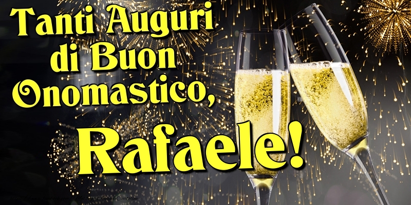 Tanti Auguri di Buon Onomastico, Rafaele - Cartoline onomastico con champagne