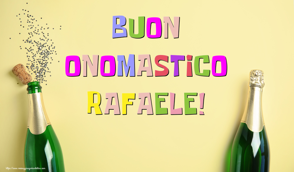 Buon Onomastico Rafaele! - Cartoline onomastico con champagne