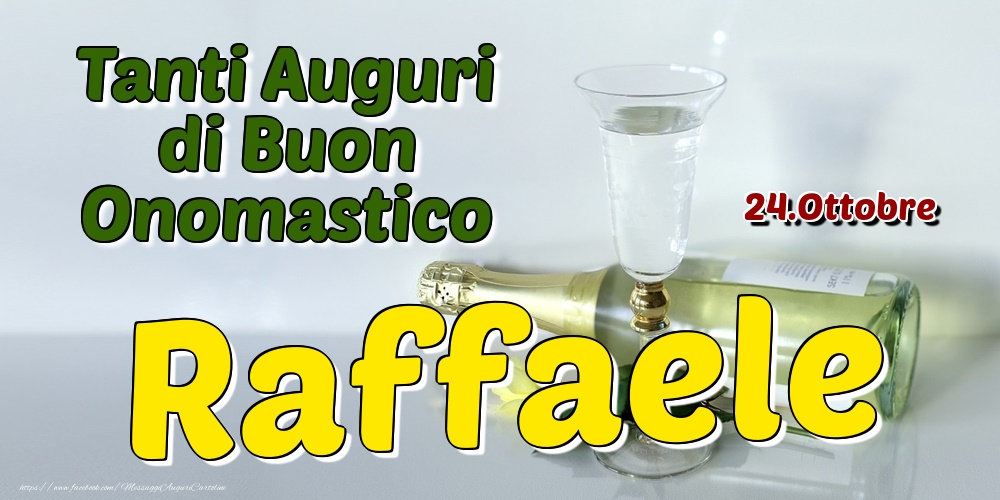 24.Ottobre - Tanti Auguri di Buon Onomastico Raffaele - Cartoline onomastico
