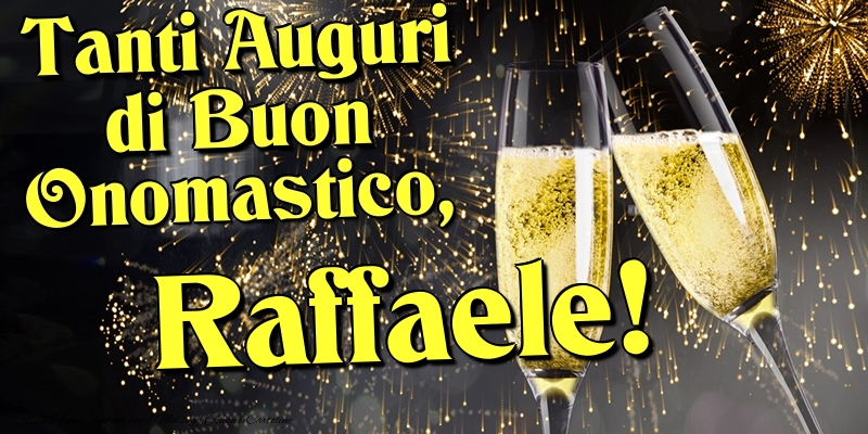 Tanti Auguri di Buon Onomastico, Raffaele - Cartoline onomastico con champagne