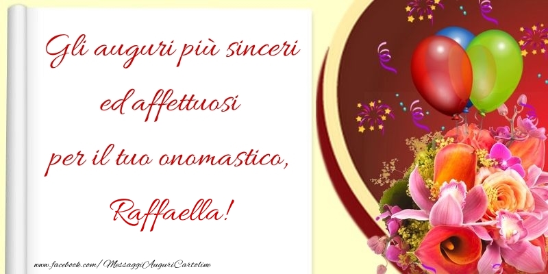 Gli auguri più sinceri ed affettuosi per il tuo onomastico, Raffaella - Cartoline onomastico con palloncini