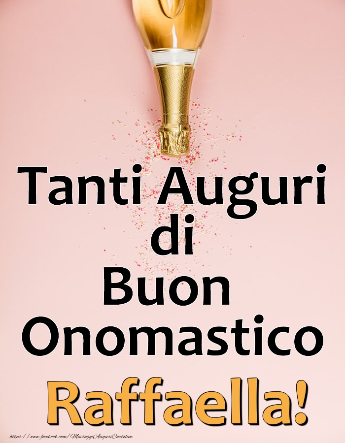 Tanti Auguri di Buon Onomastico Raffaella! - Cartoline onomastico con champagne