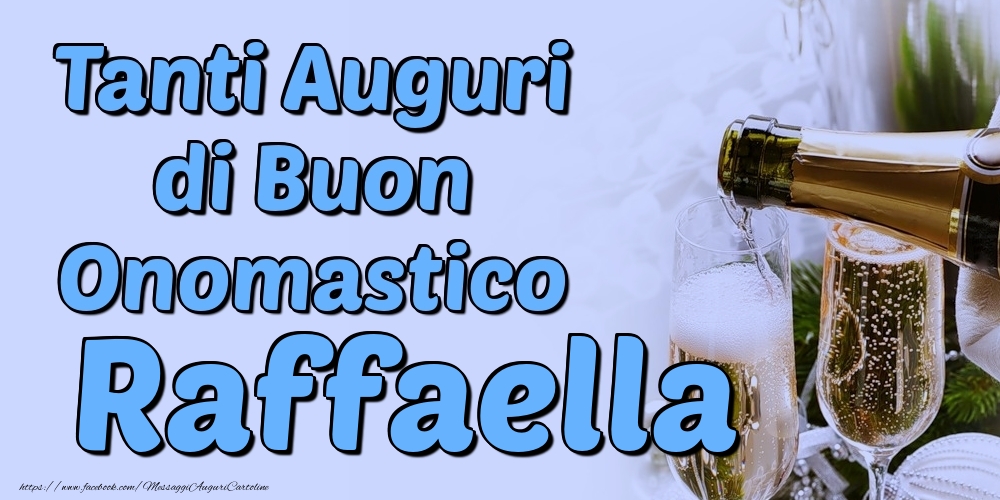 Tanti Auguri di Buon Onomastico Raffaella - Cartoline onomastico con champagne